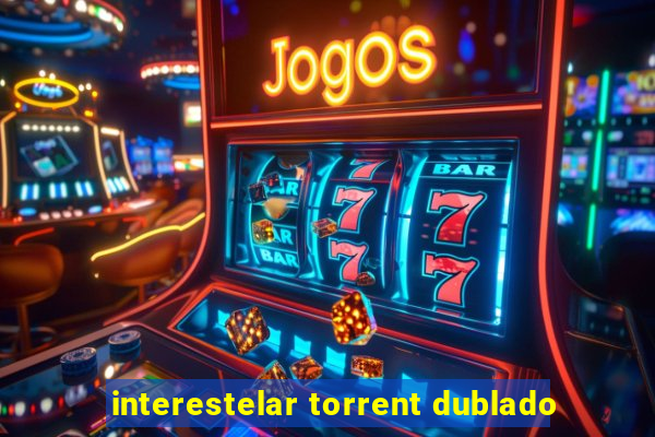 interestelar torrent dublado